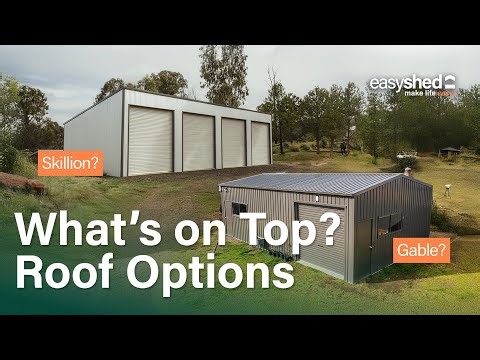 Choose the Right Roof for your Big Shed!
