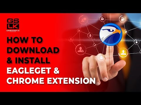 How to Download & Install EagleGet Downloader & Chrome Extension 2021