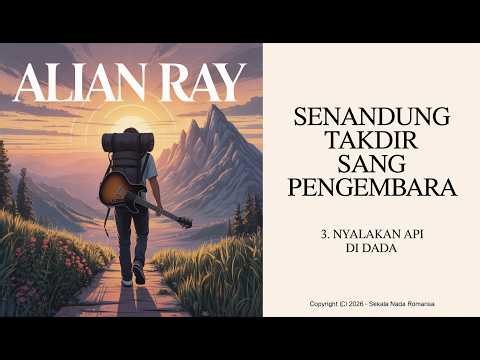 Alian Ray - Nyalakan Api di Dada (Official Audio) | Vol. 1 Senandung Takdir Sang Pengembara