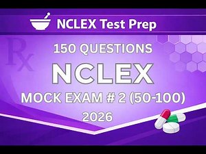 NCLEX RN Mock Exam 2026 | 50-100 of 150 Practice Questions & Rationales