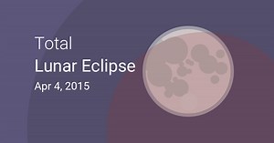 Total Lunar Eclipse on April 4, 2015 – Where and When to See