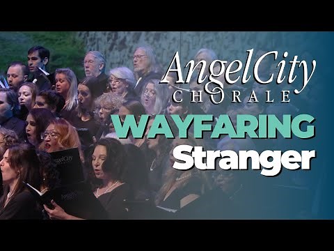 Wayfaring Stranger - Angel City Chorale