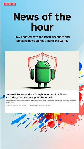 Breaking News: Android Security Alert: Google Patches 120 Flaws, Including Two Zero-Days #Google