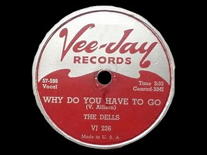The Dells - Why Do You Have To Go 1958