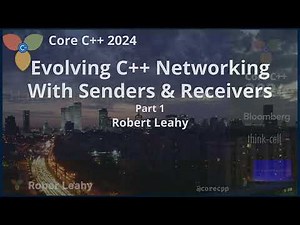 Evolving C++ Networking with Senders & Receivers [part 1] :: Robert Leahy