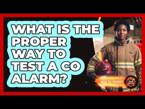 What Is The Proper Way To Test A CO Alarm?