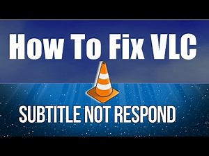 Fix Vlc Media Player Subtitle Not Respond - Fix Vlsub Not Responding Subtitle Problem