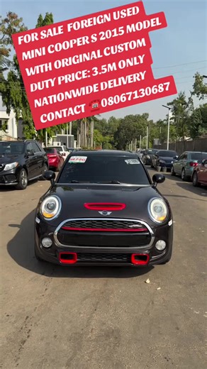 FOR SALE FOREIGN USED MINI COOPER S 2015 MODEL WITH ORIGINAL CUSTOM DUTY PRICE: 3.5M ONLY NATIONWIDE DELIVERY CONTACT ☎️08067130687
