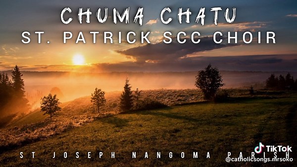 Chuma Chatu by St Patrick SCC Choir: A Beautiful Hymn