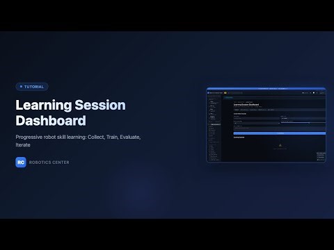 Learning Sessions — Teach Your Robot Any Skill | Robotics Center