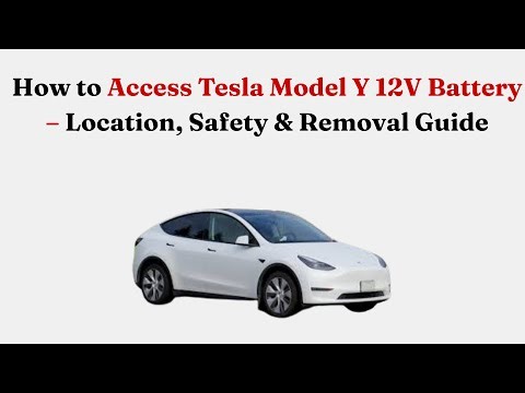 How to Access Tesla Model Y 12V Battery – Location, Safety & Removal Guide