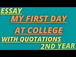 Essay My First Day At College ||With Quotations ||2nd Year ||English