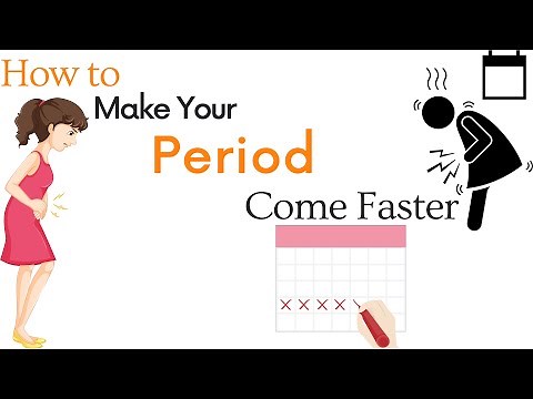 How To Make Your Period Come Faster