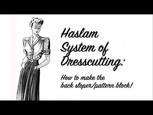 The Haslam System of Dresscutting: How to create your back sloper/pattern block!