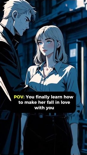 How to make her fall in love with you