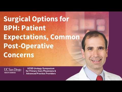 Surgical Options for the Treatment of BPH: Patient Expectations and Common Postoperative Concerns