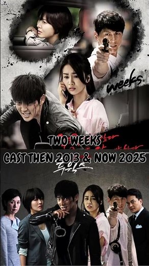 Two Weeks CAST THEN 2013 & NOW 2025 🖤🩶🤍 #twoweeks #cast #thenandnow # #kpop
