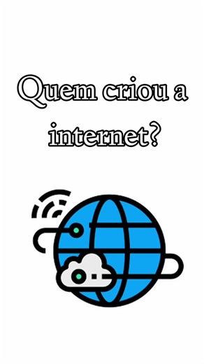 A História da Internet: Quem a Criou?