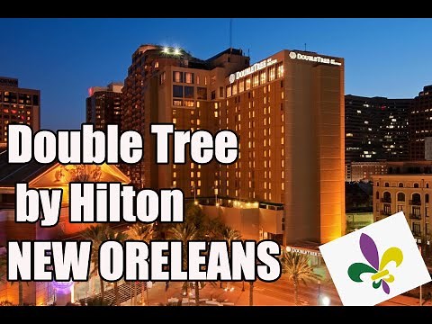 Double Tree by Hilton Hotel New Orleans