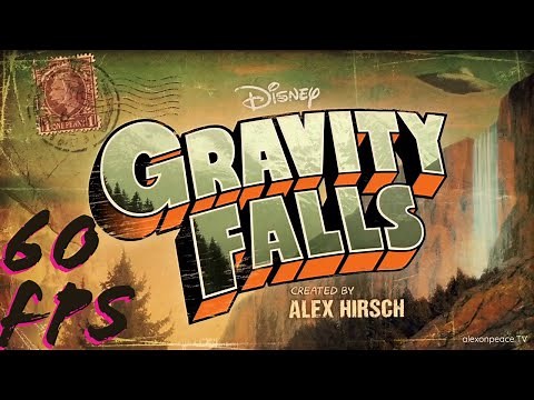 Gravity Falls - Opening Theme Song - 60FPS