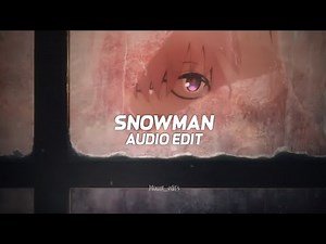 snowman - sia「 edit audio 」
