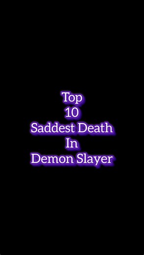 Top 10 Saddest Death in Demon Slayer#demonslayer #anime #memes
