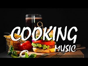 Cooking Background Music / Cooking Show / Food Music