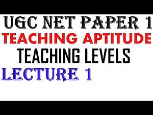 Ugc Net - Teaching Aptitude II Levels of Teaching Lecture 1