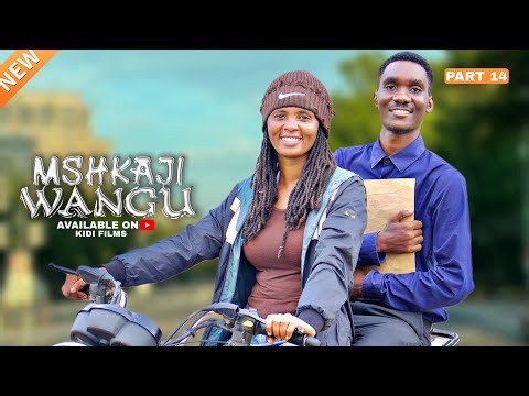 MSHKAJI WANGU | PART 14