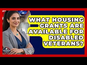 What Housing Grants Are Available For Disabled Veterans? - Veteran Community Guide