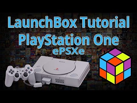 PS1 Emulation Using ePSXe Standalone - LaunchBox Tutorials