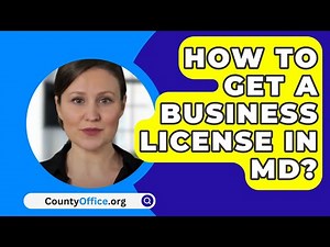 How To Get A Business License In MD? - CountyOffice.org