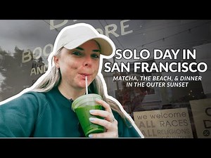 Solo Day in San Francisco: Shopping, Matcha, the Beach, and Dinner with a Friend
