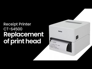 CT-S4500 Replacement of print head