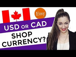 Tip for Canadian Etsy Sellers: Change Shop Currency to USD or CAD?