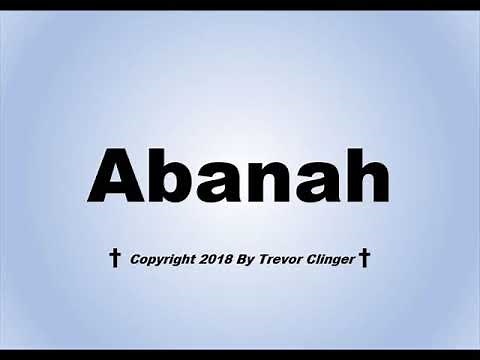 How To Pronounce Abanah