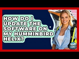 How Do I Update The Software On My Humminbird Helix? - Boat Life Masters