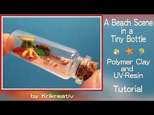 A Beach Scene in a Tiny Bottle, Polymer Clay and UV-Resin Tutorial, by krikreativ