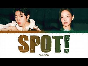 ZICO (지코), JENNIE (제니) - SPOT! (1 HOUR LOOP) Lyrics | 1시간 가사