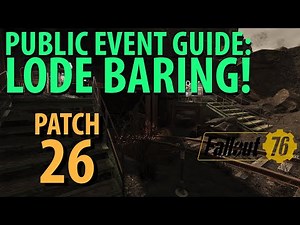 Fallout 76: LODE BARING Public Event Guide, Patch 26