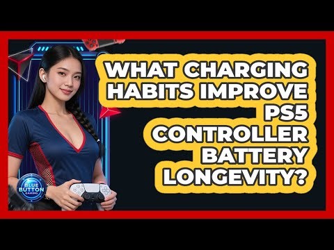 What Charging Habits Improve PS5 Controller Battery Longevity?