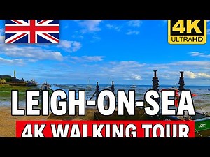 Leigh-On Sea, Essex Walk | Thames Estuary, Cockle Sheds & Seaside Pubs | 4K 60fps