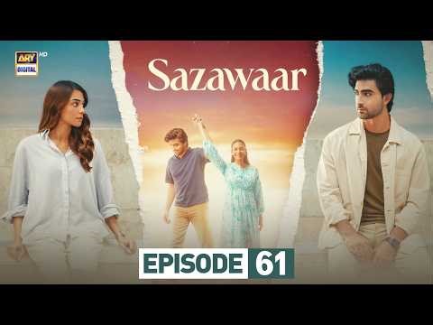 Sazawaar Episode 61 | 25 MAR 2026 | Khaqan Shahnawaz | Alishba Khan (ENG SUB) | ARY Digital Drama