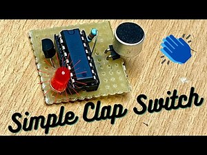 Simple clap switch || ON and OFF lights using sound of clap