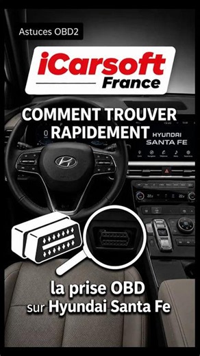 📍Où se trouve la prise OBD sur Hyundai Santa Fe ? Voici l’astuce ! 🚗🔧