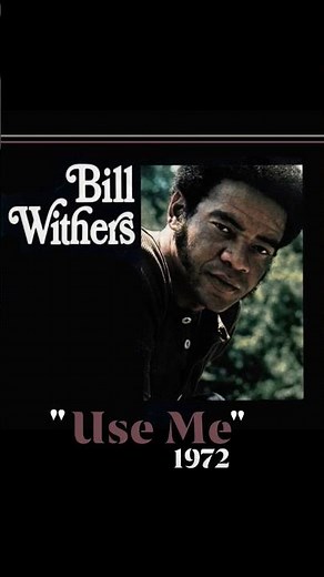 Bill Withers "Use Me" 1972 #70smusic #funky