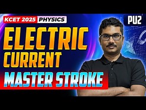 Electric Current - KCET Physics | KCET Master Stroke - One Shot series #kcet