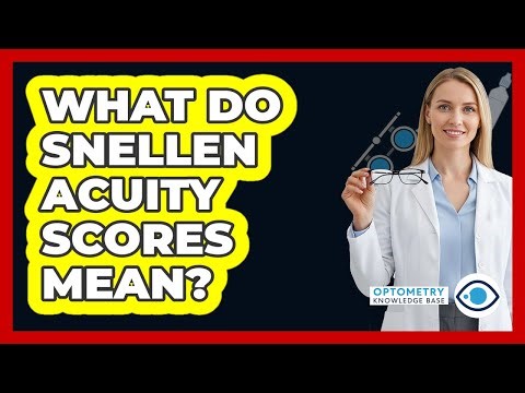 What Do Snellen Acuity Scores Mean?