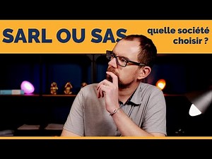 SAS ou SARL : quelle société choisir ?