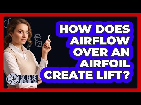 How Does Airflow Over an Airfoil Create Lift?